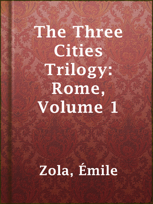 Title details for The Three Cities Trilogy: Rome, Volume 1 by Émile Zola - Available